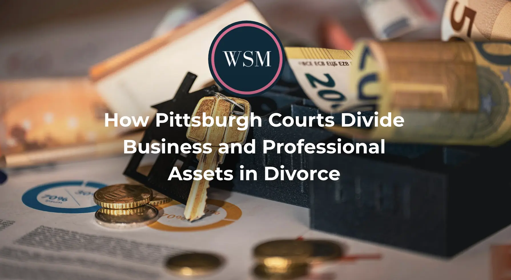 How Pittsburgh Courts Divide Business and Professional Assets in Divorce