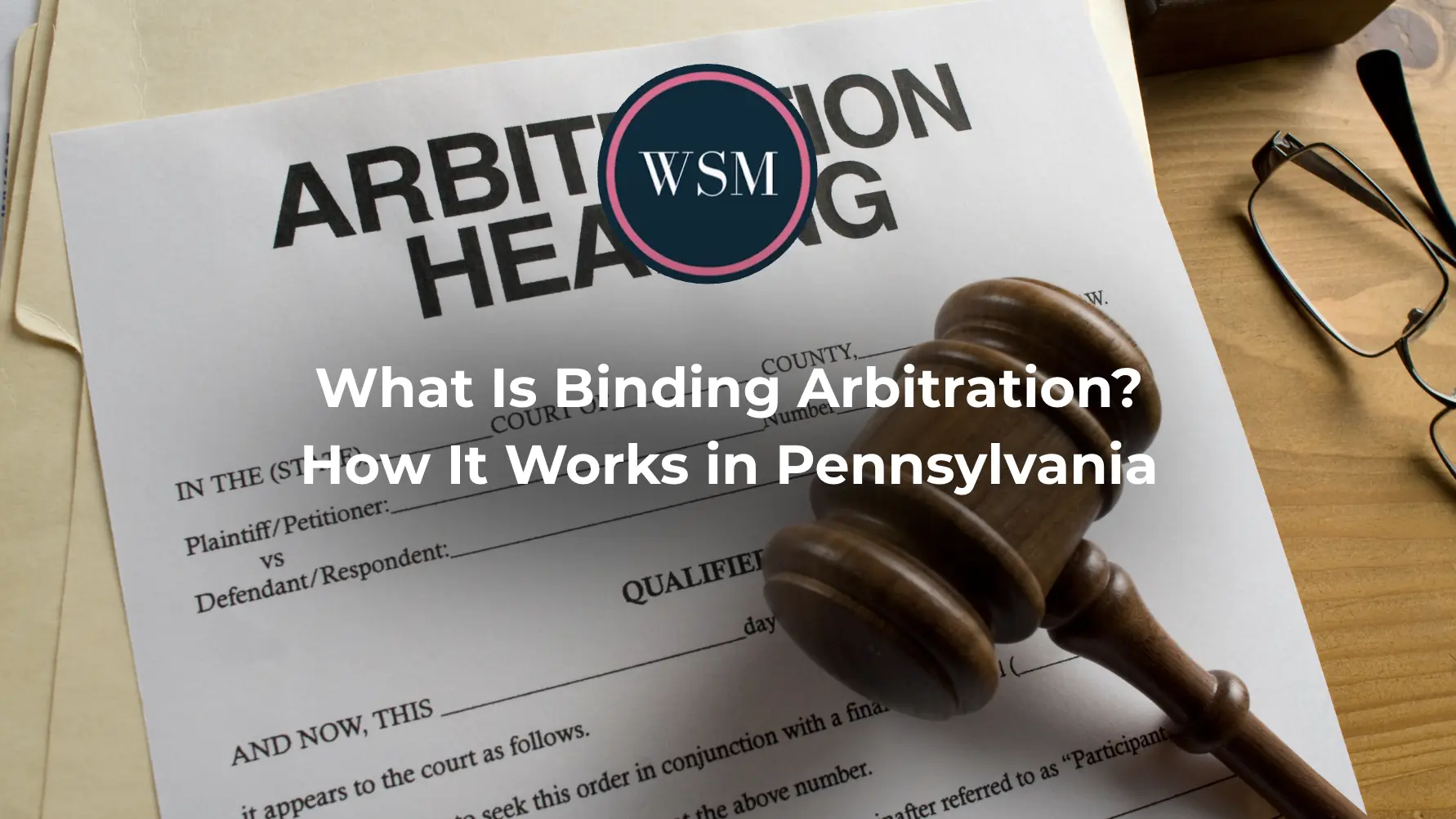 What Is Binding Arbitration? How It Works in Pennsylvania