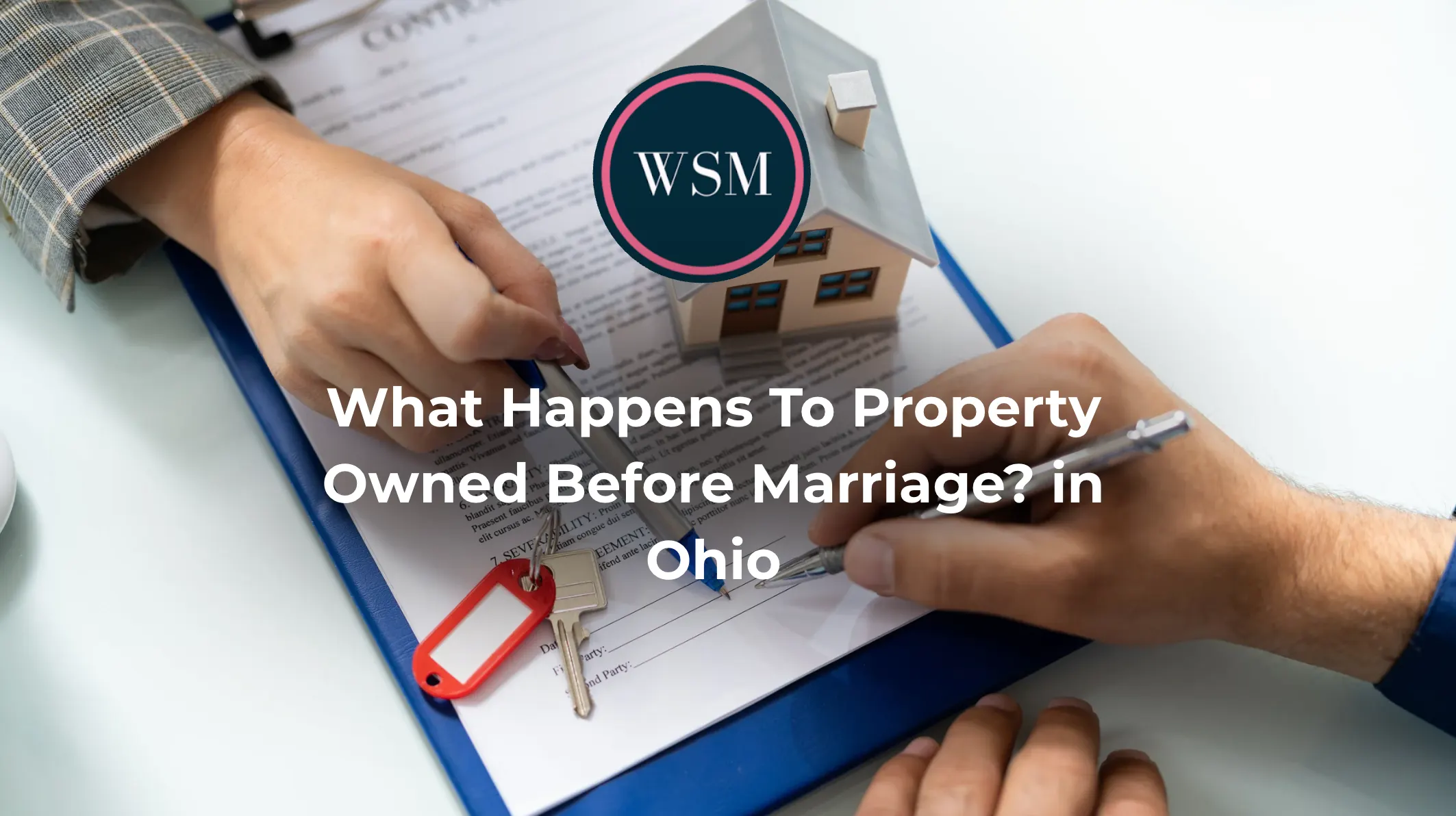 What Happens to Property Owned Before Marriage in Ohio?